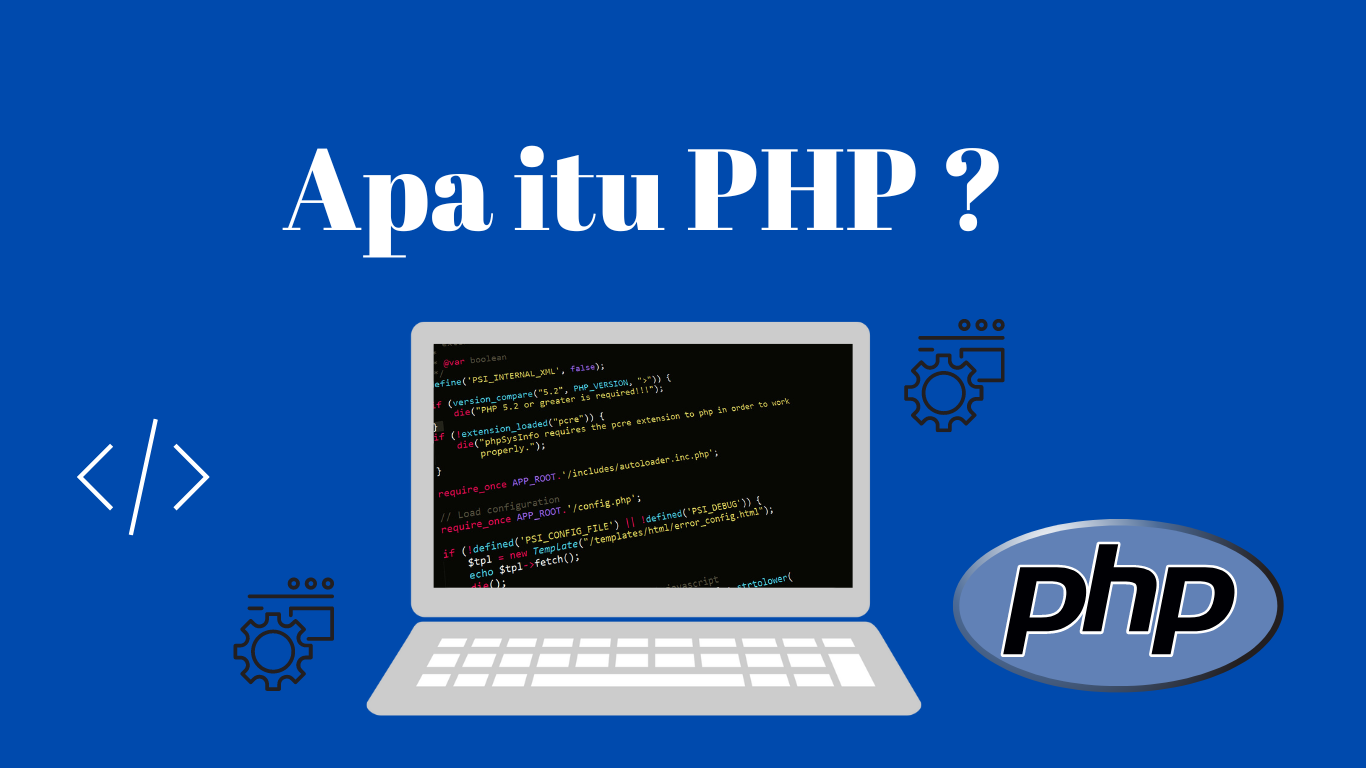 PHP: Sejarah, Fungsi, dan Kelebihannya dan kekurangan